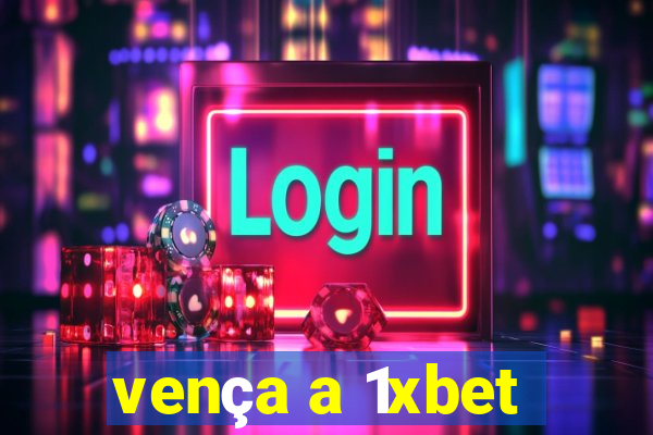 vença a 1xbet